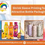 Shrink Sleeve Printing for Attractive Bottle Packaging
